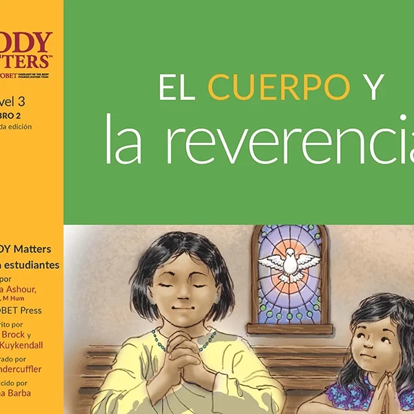 El Cuerpo y la reverencia, 2nd ed. (Nivel 3 Libro 2)